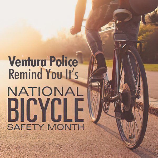 May is #NationalBicycleSafetyMonth. 🚲 The #VenturaPolice Department reminds you to share the road.