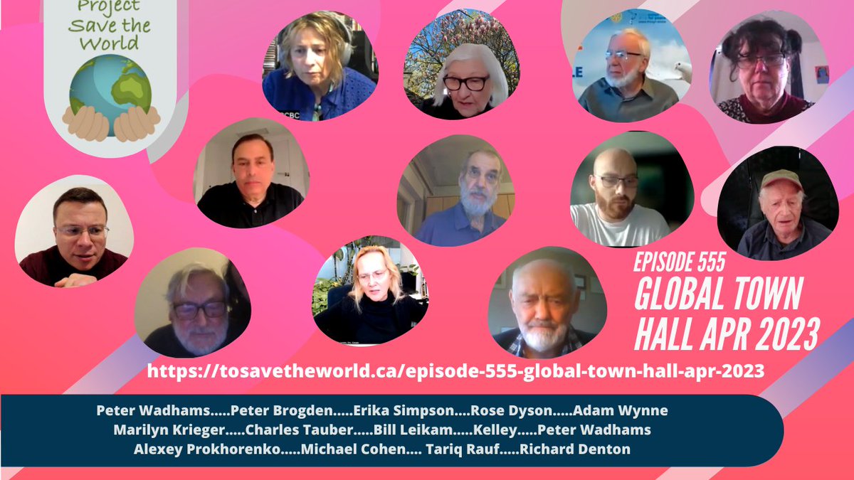 GLOBAL TOWN HALL APRIL 2023                          Tariq Rauf describes the threat of nuclear war now. European opinion is still pro-NATO, with intentions to "keep up" in any race. Peter Wadhams says the Arctic ocean is 13 degrees warmer. tosavetheworld.ca/episode-555-gl….