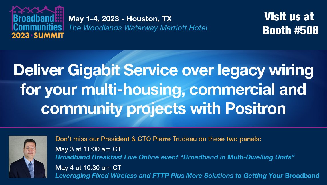 We are excited to be part of #BBCSUMMIT23 taking place May 1-4 in Houston, TX. Visit booth #508 so we can demonstrate how the #GAM can deliver Gigabit services over legacy wiring. Don't miss Pierre Trudeau on two panels May 3 at 11:00am &amp; May 4 at 10:30am.