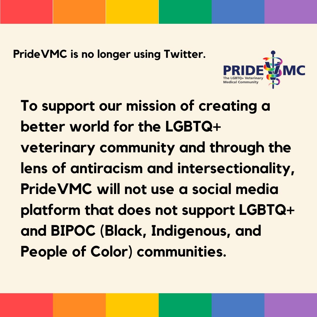 PrideVMC's tweet photo. To support our mission of creating a better world for the LGBTQ+ veterinary community and through the lens of antiracism and intersectionality, PrideVMC will not use a social media platform that does not support LGBTQ+ and BIPOC communities. https://t.co/J2goCk1ei4