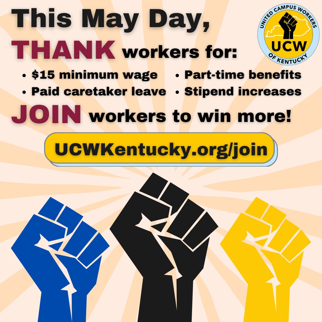 Happy May Day! Thank workers for the job benefits you have, and join with your fellow workers to win more by going to UCWKentucky.org/join!
