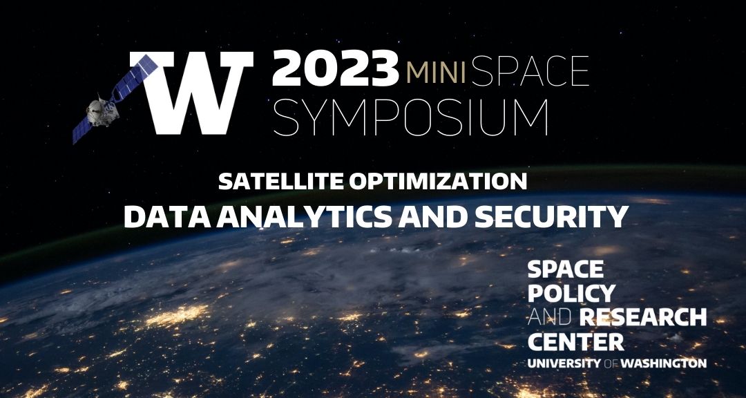 Free online event, but registration required. Join us for Satellite Optimization: Data Analytics & Security. For the full agenda/registration, visit sparc.uw.edu/2023-symposium/ (if there's a problem in Chrome, choose a different browser or clear your cache - we're working on it!)
