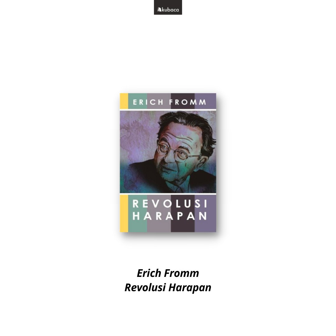 akubacadotcom's tweet photo. Revolusi Harapan - Erich Fromm https://t.co/Lhr8MEX6ks https://t.co/PC00CkXbyf