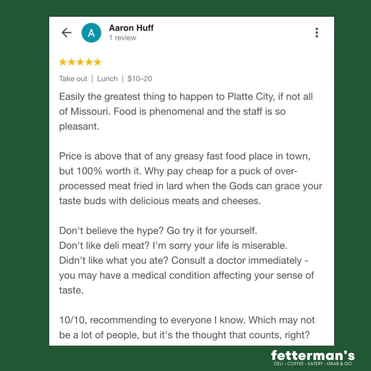 FettermansDeli's tweet photo. We are so grateful for our customers and especially grateful for this glowing review!
If you’re wondering where to have lunch, Aaron says you should come to Fetterman’s. 😉😋
#plattecitymo #googlereview #fivestars #10outof10 https://t.co/Aivj4jtQdQ