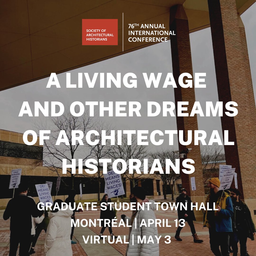 All are welcome to attend the Graduate Student Town Hall, "A Living Wage and Other Dreams of Architectural Historians," on May 3, 12–1:30 pm CDT organized by @sbenkorsh. sah.org/2023/roundtabl…