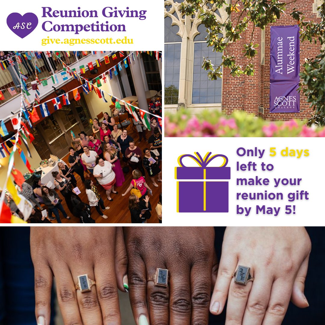 Reminder: Friday, May 5 is the last chance for reunion year classes to make a gift to The Fund for Agnes Scott and be counted in this year’s Reunion Giving Competition. Make your gift of any amount now at give.agnesscott.edu. Thank you for supporting The Fund for Agnes Scott!