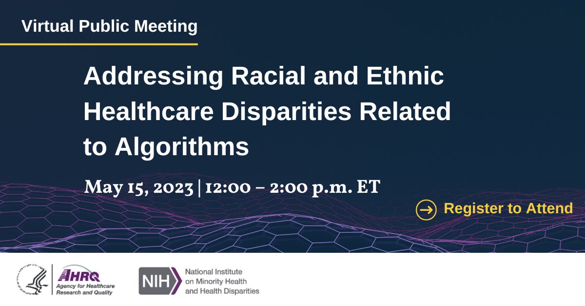 Join us on May 15 for a presentation on draft guiding principles for preventing or mitigating healthcare #algorithm-related biases that affect racial & ethnic minority populations that experience #HealthDisparities. Register to attend & provide feedback. bit.ly/3LBkMUL