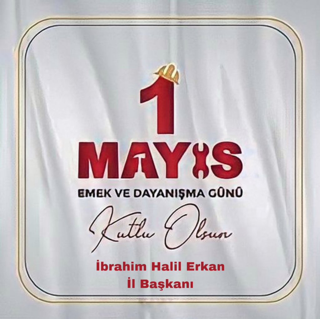 Emeği ve alınterisiyle ülkemize güç katan tüm İşçi ve Emekçi kardeşlerimin 1 Mayıs Emek ve Dayanışma Günü Kutlu Olsun! 
 #1MAYIS