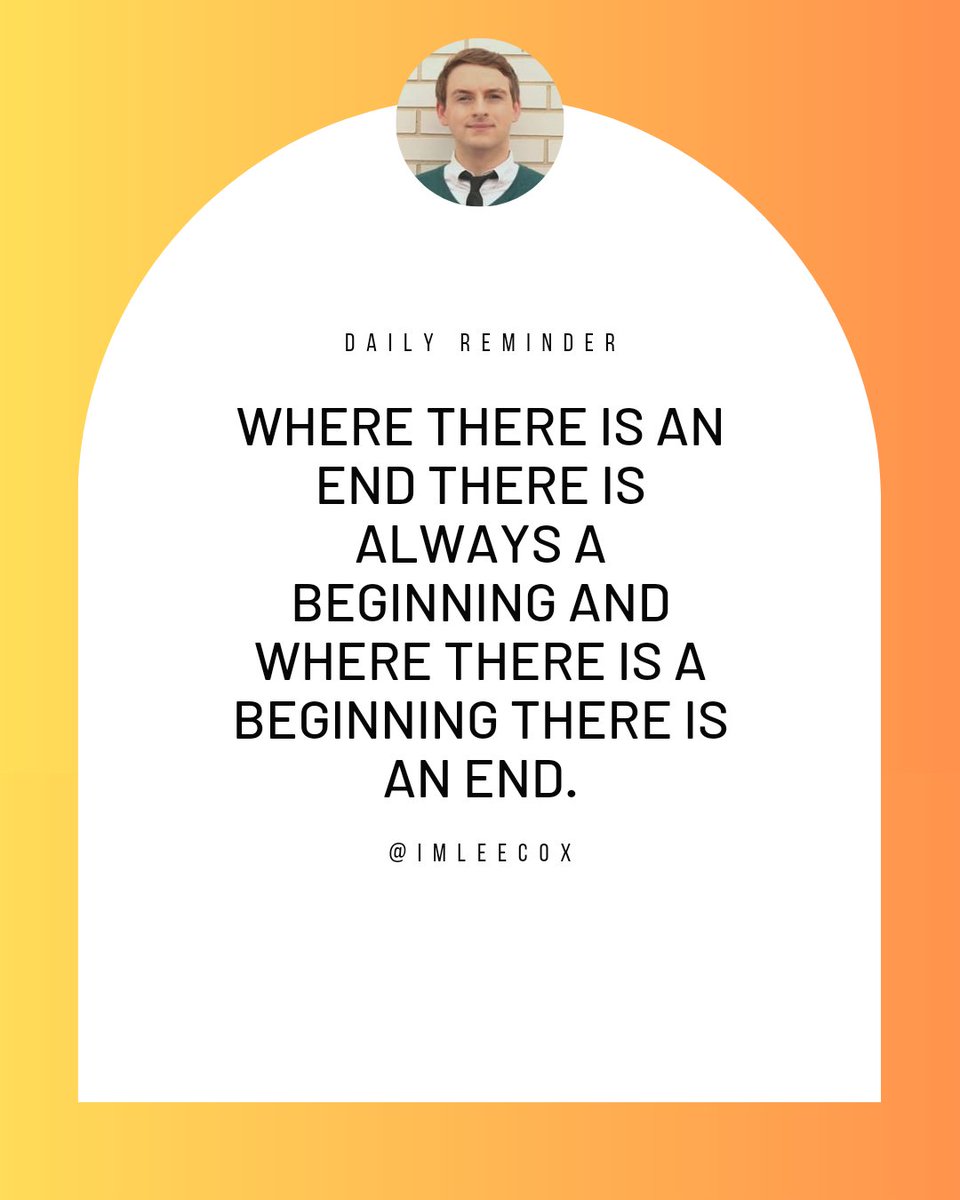 imleecox's tweet photo. Your daily reminder for today: 

Where there is an end there is always a beginning and where there is a beginning there is always an end.

#daily #dailyreminder #quote #motivation #motivationmonday #thoughts #wisdom #endings #newbeginnings #newmonth #may https://t.co/YlIJm7L5Bj