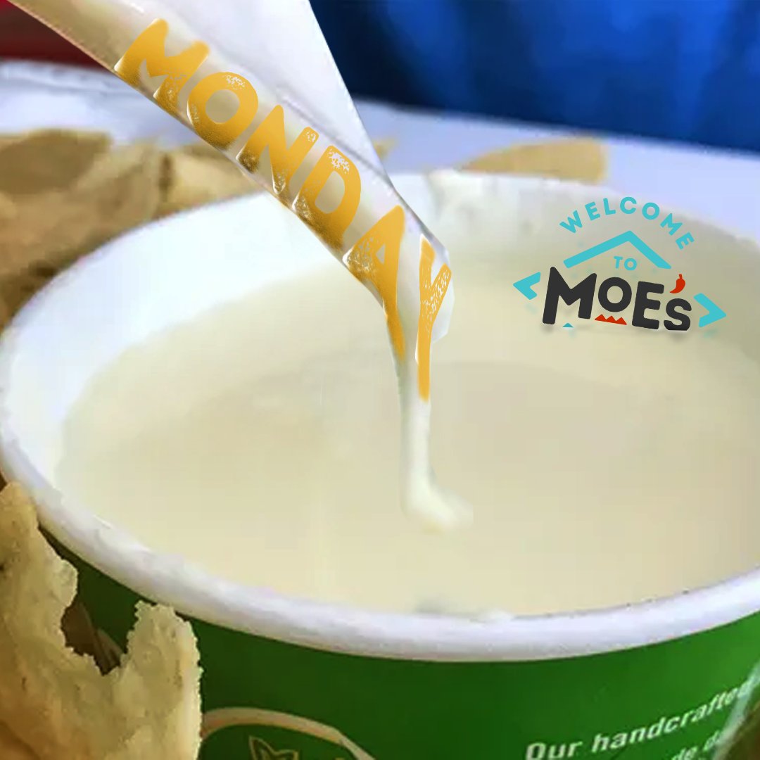 "When life gives you Mondays, dip 'em in queso." ~ Juan Queso, Founder of the 'Dip Your Day in Queso Society'. Join us for Moe Monday and dip your Monday in the best queso around! #MoeMonday #Queso