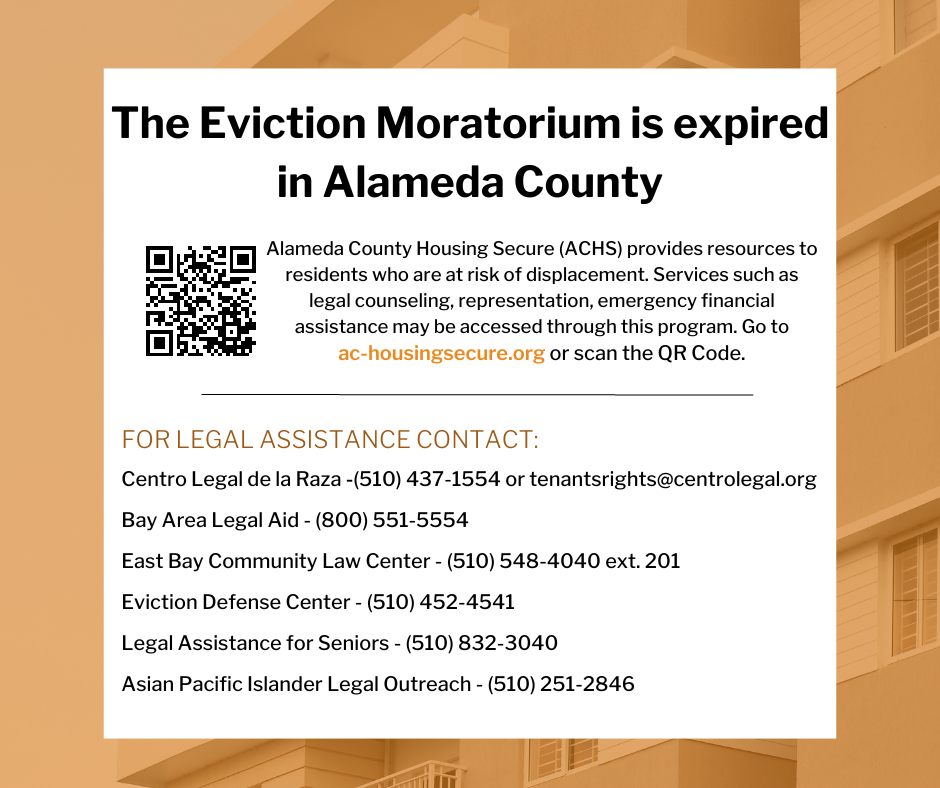 The Eviction Moratorium expired in Alameda County on April 29, 2023. Go to: ac-housingsecure.org