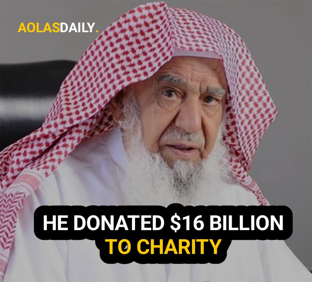 aolas_'s tweet image. MeetSulaiman bin Abdul Aziz Al Rajhi, one of the world's richest, donated $16 billion to charity. His philanthropic efforts built the Sulaiman Al Rajhi University and serve as a reminder that we can all make a positive impact in our own way, no matter how humble our beginnings.