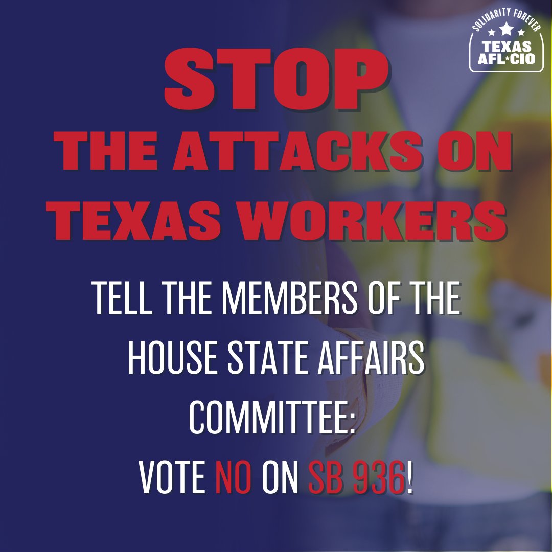 TexasAFLCIO's tweet photo. SB 936 would prohibit cities in Texas from rewarding companies that want to make good paying, safe jobs through Project Labor Agreements. https://t.co/XvGc1XBRZ6