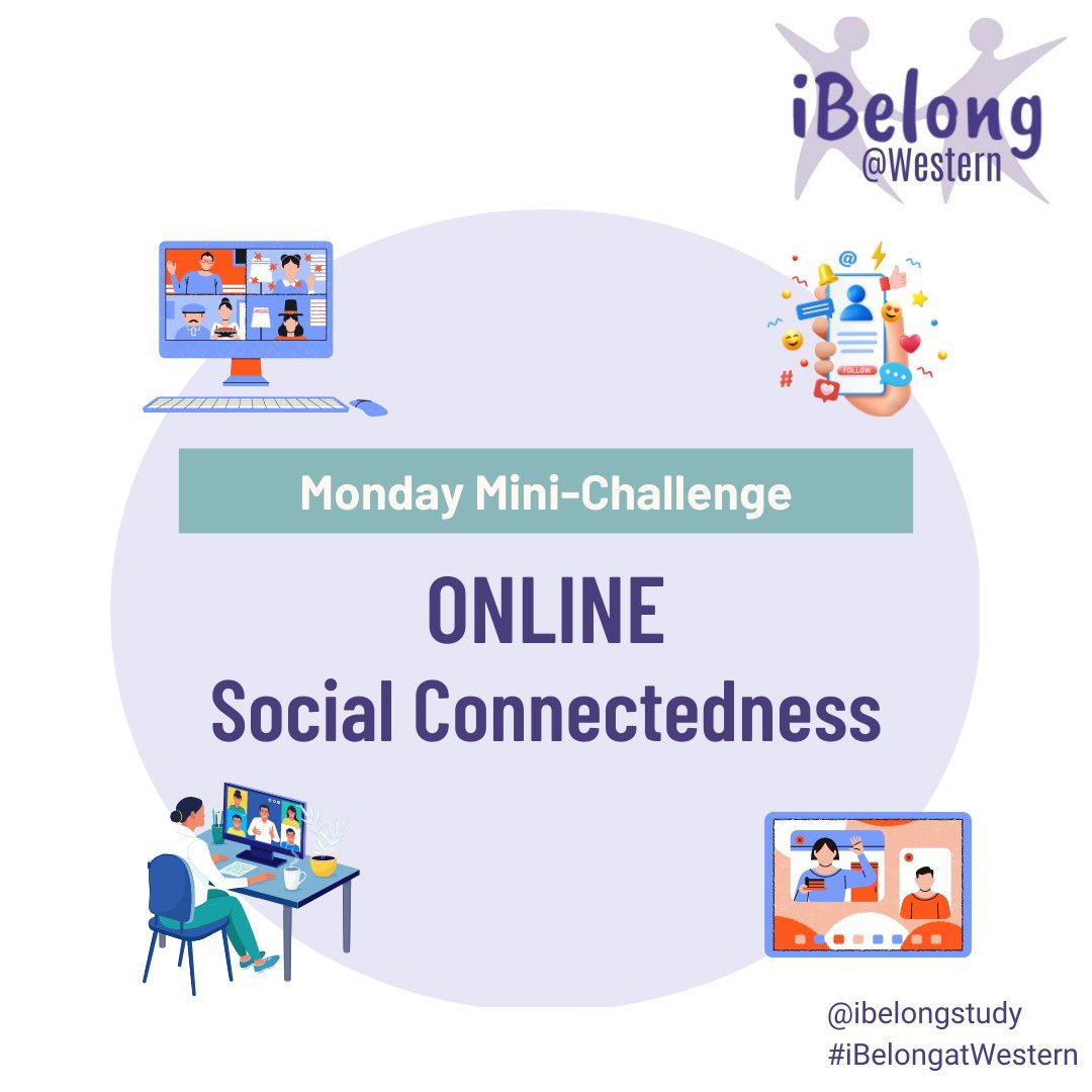 iBelongStudy's tweet photo. This week’s iBelong@Western “Monday Mini-Challenge” to engage online with a person or group this week, in a kind and meaningful way. Examples include a thoughtful social media comment OR arranging a virtual call with someone you care about. https://t.co/UVPosDiREX