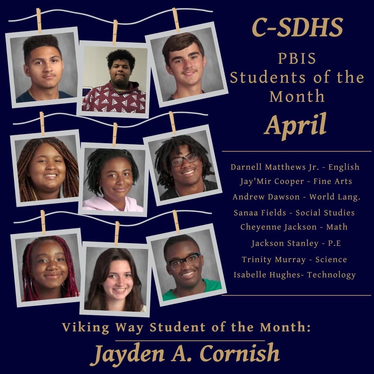 C-SDHS is so proud of April Students of the Month:  Darnell Matthews Jr., Jay'Mir Cooper, Andrew Dawson, Sanaa Fields ,Cheyenne Jackson, Jackson Stanley, Trinity Murray (Science), Isabelle Hughes, and our Viking Way Student of the Month, Jayden A. Cornish. #IamCSD