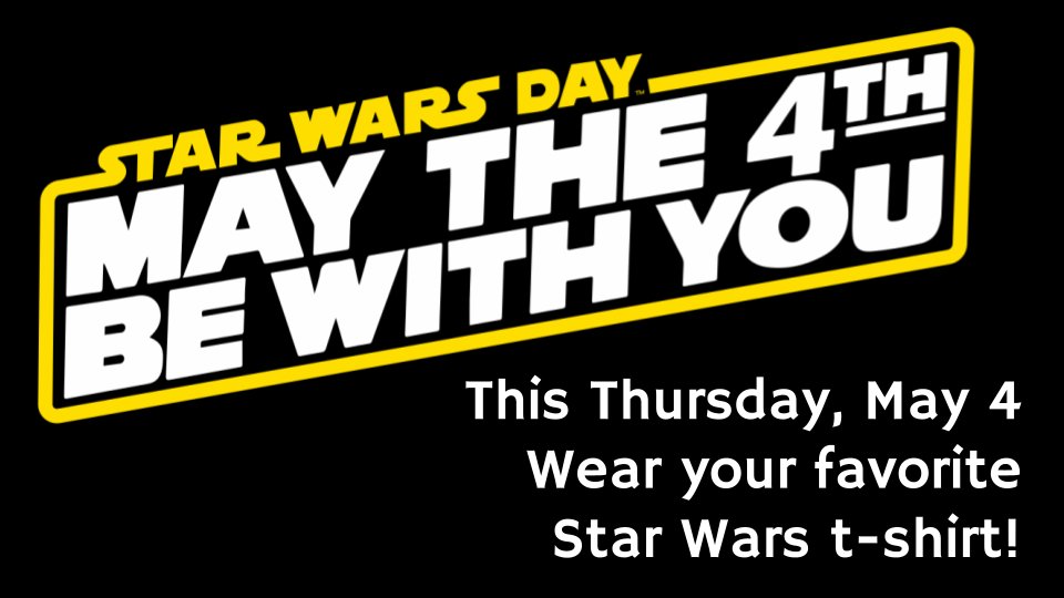 We hope all our CBES students will join us on Thursday in celebrating Star Wars Day by wearing their favorite Star Wars t-shirt!