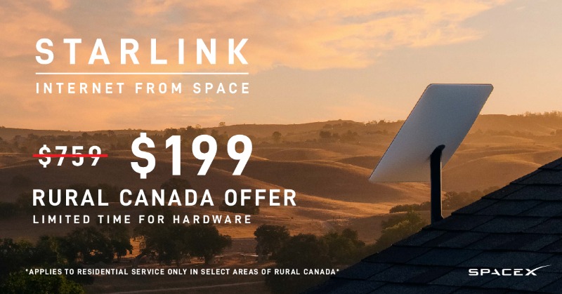 SpaceX's tweet photo. Starlink – High Speed Internet From Space
Rural Canada Hardware Offer – Limited Time
$759 –> $199

𝘖𝘧𝘧𝘦𝘳 𝘢𝘱𝘱𝘭𝘪𝘦𝘴 𝘵𝘰 𝘴𝘦𝘭𝘦𝘤𝘵 𝘢𝘳𝘦𝘢𝘴 𝘰𝘧 𝘳𝘶𝘳𝘢𝘭 𝘊𝘢𝘯𝘢𝘥𝘢.