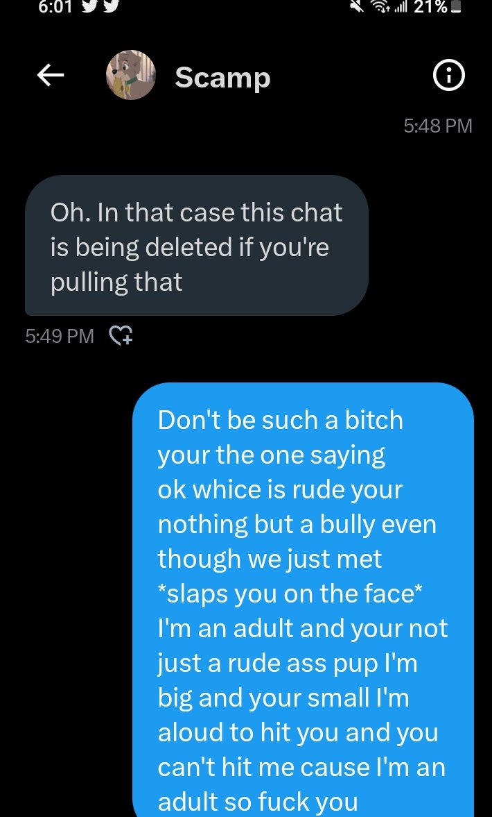 // Block this person everyone because he was being a rude ass bitch pup to me he gave me a fucking attitude just because i walked away i didnt do shit to him so i gave him a good one by slapping him in the face that's what he gets always respect your elders never disrespect us