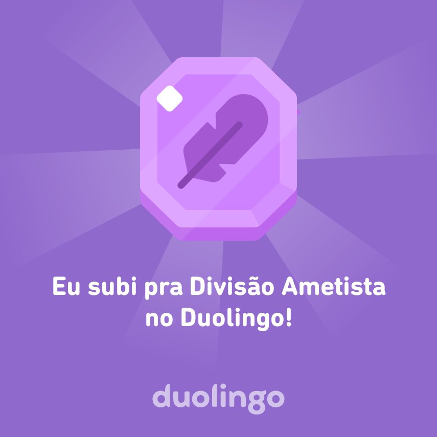 gilbrand's tweet photo. Eu subi pra Divisão Ametista no Duolingo! https://t.co/ORmm8Skgcg