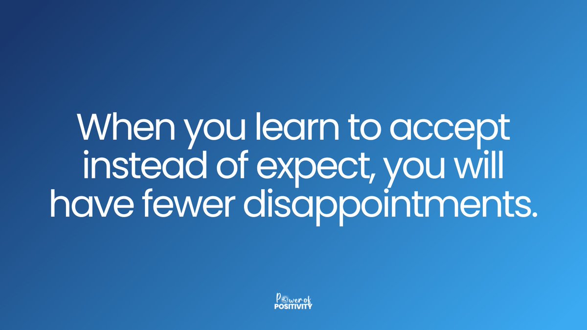 LIVEpositivity's tweet photo. When you learn to accept instead of expect, you will have fewer disappointments. https://t.co/tSY34rdZE7