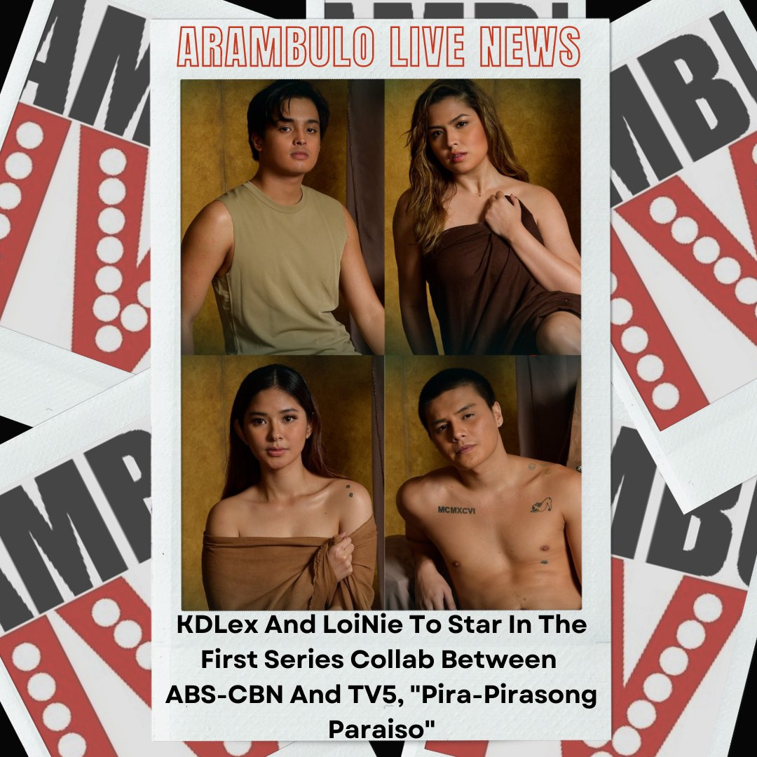 ArambuloLive's tweet photo. KDLex And LoiNie To Star In The First Series Collab Between ABS-CBN And TV5, "Pira-Pirasong Paraiso"

Read more: https://t.co/0m7LnnnQZ6

@kdestrada_ @alexailacad @iamAndalioLoisa @iamr2alonte #KDEstrada #AlexaIlacad #KDLex #LoisaAndalio #RonnieAlonte #LoiNie https://t.co/VEnZP89qti
