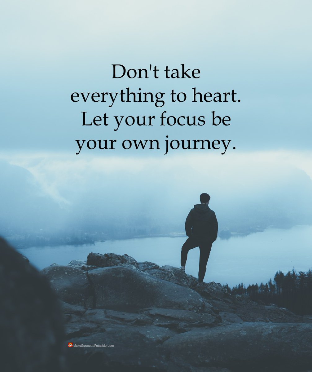 Don't take everything to heart. Let your focus be your own journey.  #tuesdaymotivations #TuesdayBlessings #TuesdayInspiration #Mondayvibes, image size:1007x1200