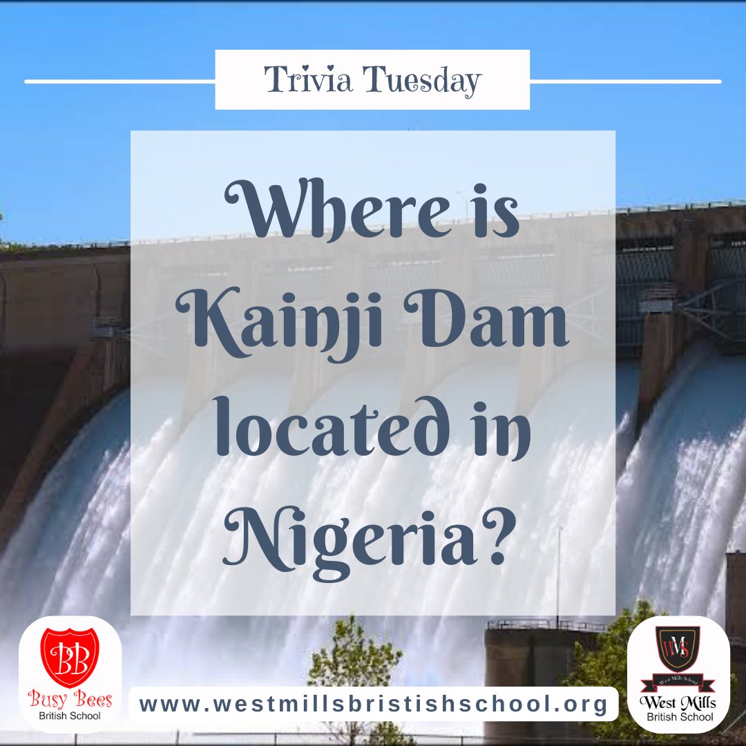 RT BBWMBritishSch #TriviaTuesday
Where is Kainji Dam located in Nigeria?

#busybees #westmills #education #lagos #nigeria #school #lagosnigeria #lagosschools #schoolsinlagos #schoolsinnigeria #learning #britishcurriculum #britisheducation #smartkids #bri…