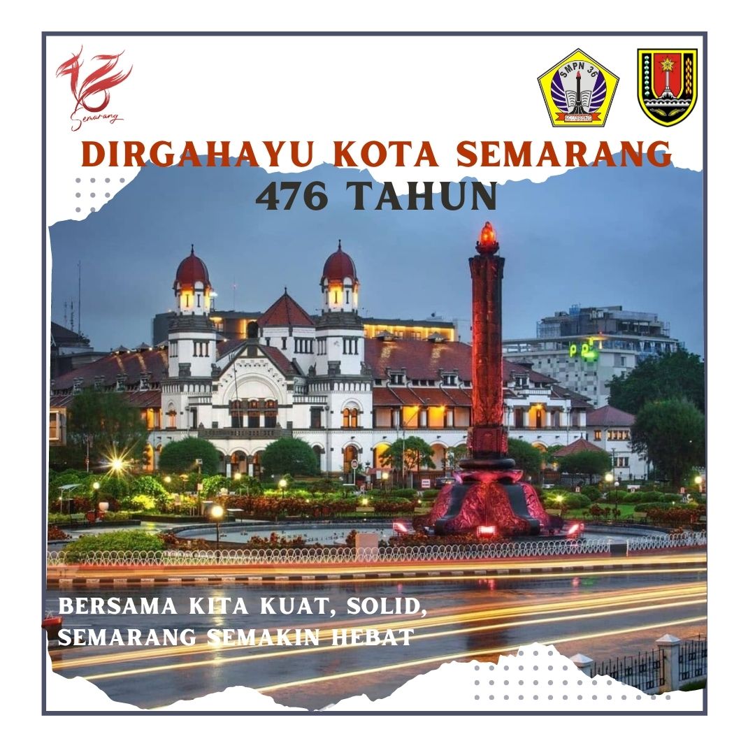 Selamat Hari Jadi Kota Semarang
476 Tahun
Bersama Kita Kuat, Solid, Semarang, Semakin Hebat

<a href="/PemkotSemarang/">Pemkot Semarang</a>
#speganam #smpn36semarang #smpn36pasti #smpn36bisa #smpn36berprestasi #smpn36pastibisaberprestasi