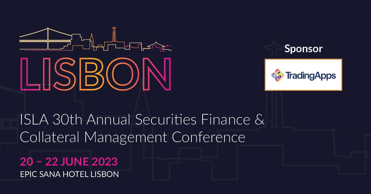 ISLA (@__isla) on Twitter photo We are delighted to confirm <a href="/trading_apps_/">TradingApps</a> as a sponsor of the ISLA 30th Annual Securities Finance & Collateral Management Conference in Lisbon 20 - 22 June! #ISLASFCM30
Full event details:hubs.la/Q01MYmcG0
#ISLAEvents #ISLALisbon2023 #securitieslending #securitiesfinance We are delighted to confirm <a href="/trading_apps_/">TradingApps</a> as a sponsor of the ISLA 30th Annual Securities Finance & Collateral Management Conference in Lisbon 20 - 22 June! #ISLASFCM30
Full event details:hubs.la/Q01MYmcG0
#ISLAEvents #ISLALisbon2023 #securitieslending #securitiesfinance