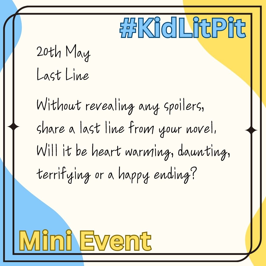 kidlitpit's tweet photo. Without revealing any spoilers, can you share a last line from your novel? Does it have a message for the reader? Conclude the story? Suggest a sequel? Share here! #KLPLastLine #KidLitPit https://t.co/TaeI5YGHBi