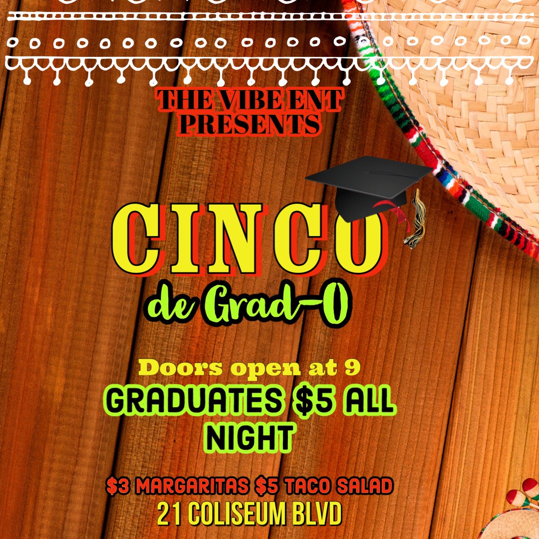 CINCO de Grad-O 🎓

The biggest Graduation &amp; Cinco de Mayo celebration 🍾

$3  Margaritas 🍸 $5 Taco Salad 🌮

21 coliseum blvd 📍Doors open at 9 
#myaum #bamastate