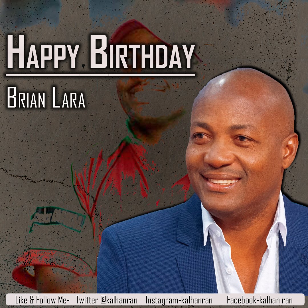 Happy Birthday Brian Lara.   