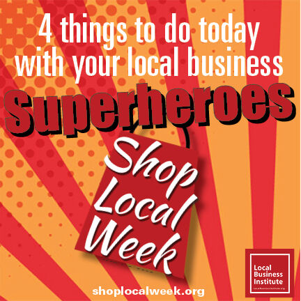 It’s Shop Local Week! Pick up that gift you need from a local gift shop. Surprise the kids with a new toy from your local toy store. Get your oil changed at a locally-owned business. Need sandwiches for a meeting? Order from a local deli. Take the #ShopLocalWeek daily challenge!