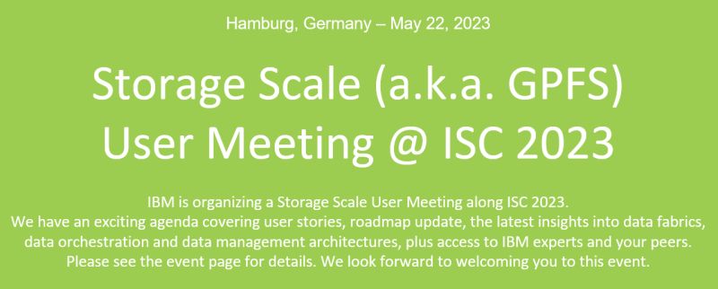 CarnevaleBP's tweet photo. #IBM is organizing a Storage Scale User Meeting (a.k.a. #GPFS) at #ISC2023 with an exciting agenda. The User Meeting is face-to-face only. There is no ISC conference pass required. Discover the agenda and more info to register here: https://t.co/ErFUJ8vnMJ https://t.co/JpdRsXvvef