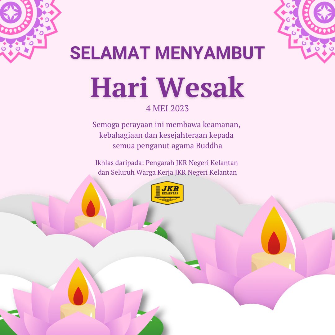 Selamat Menyambut Hari Wesak pada 04 Mei 2023 (Khamis) kepada semua penganut agama Buddha di Malaysia.