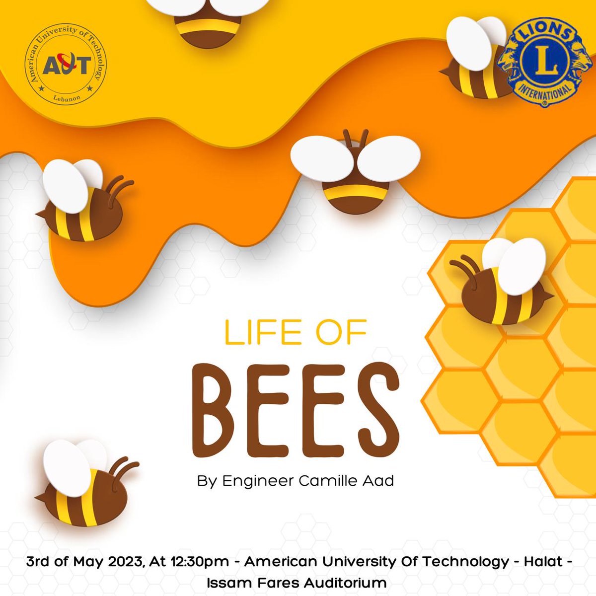 حياة النحل و صناعة العسل مع المهندس كميل عاد بالتعاون مع نادي ليونز جبيل يونيفرسال في جامعة AUT  ٣ أيار س ١٢:٣٠ ظهراً