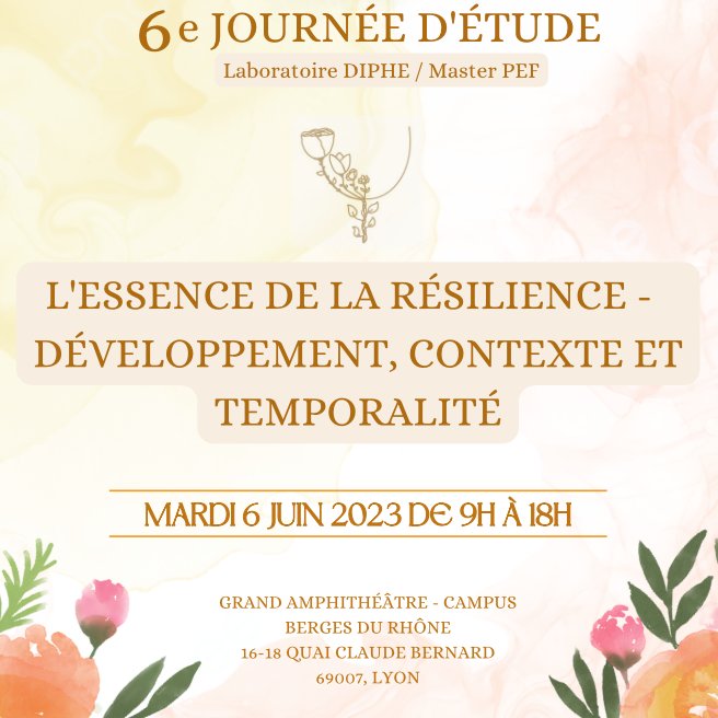 Save the date-6ème journée d’étude DIPHE/Master PEF "L’essence de la résilience : Développement, Contextes et Temporalité" 6 juin 2023 Université Lyon 2, Campus Berges du Rhône programme bientôt disponible diphe.univ-lyon2.fr/evenements/
<a href="/LabDiphe/">Laboratoire DIPHE</a>  <a href="/univ_lyon2/">Université Lumière Lyon 2</a>