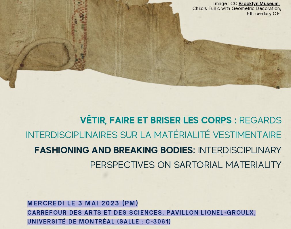 Colloque 3-5 mai 2023 Montréal (Canada)
VÊTIR, FAIRE ET BRISER LES CORPS : REGARDS
INTERDISCIPLINAIRES SUR LA MATÉRIALITÉ VESTIMENTAIRE/