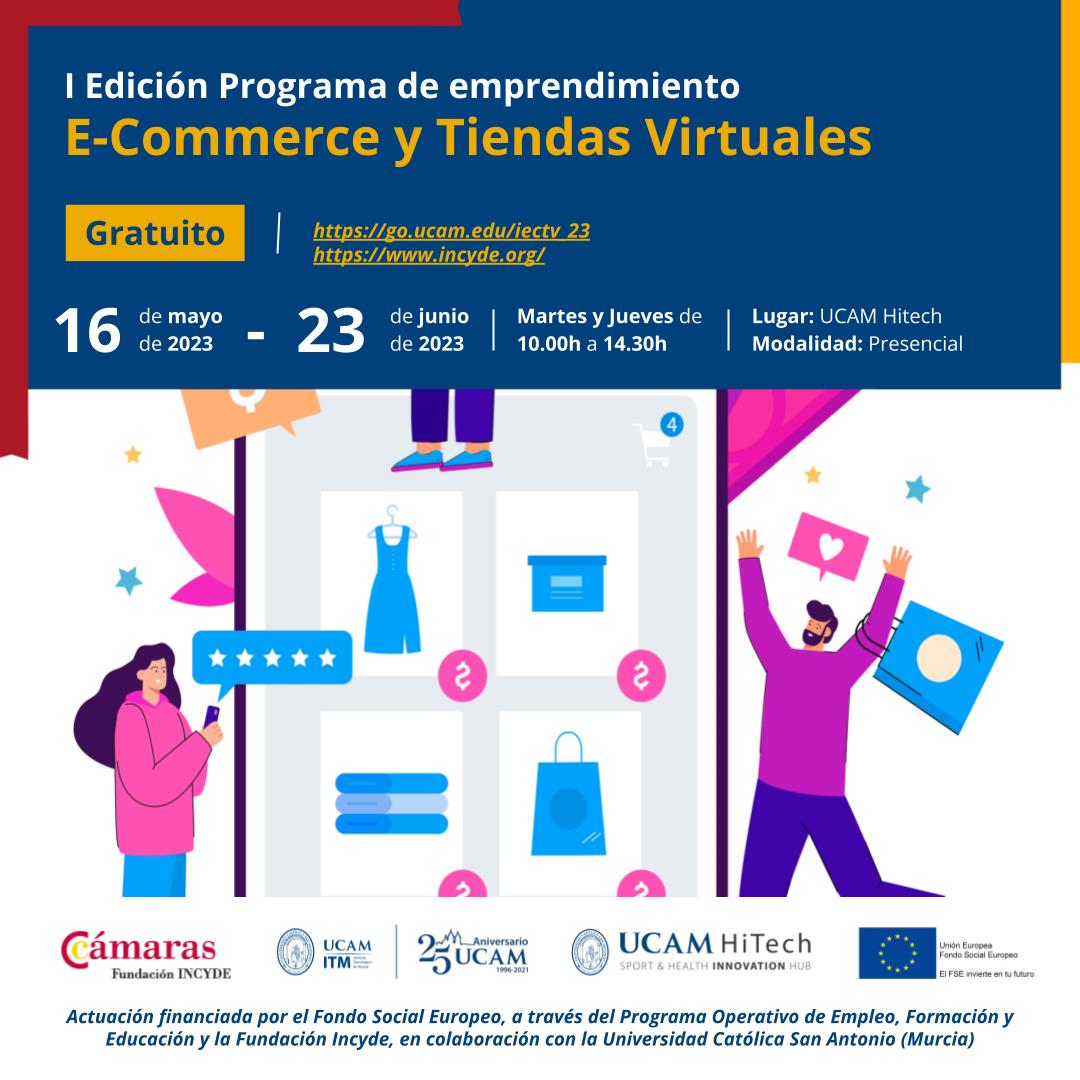📣I Edición Programa de Emprendimiento en E-Commerce y Tiendas Virtuales
<a href="/HitechUCAM/">UCAM HiTech</a> <a href="/UCAM/">UCAM Universidad</a> <a href="/FundacionINCYDE/">Fundación INCYDE</a> #FSE

🗓️ Del 16 de mayo al 23 de junio
🆓 Inscripción gratuita 
📍 UCAM HiTech
ℹ️ ow.ly/4UA550NZCBn