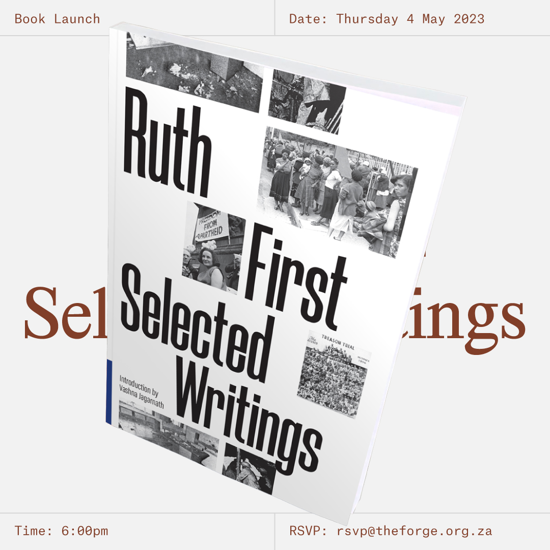 On Thursday 4 May is the launch of this excellent collection of some of Ruth First's greatest work. Join Amanda Xulu, Ronnie Kasrils and Vashna Jaganarth at <a href="/theforgejhb/">theforgejhb</a> for a stimulating discussion of Ruth First's life and legacy.