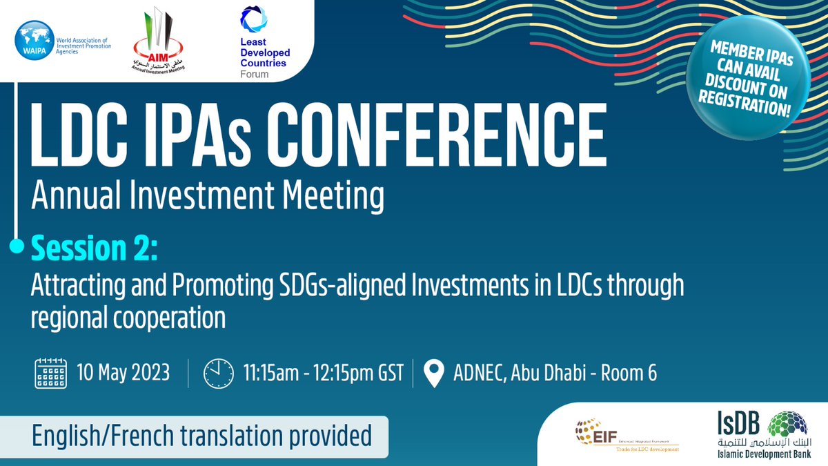 The second session for ‘LDC IPAs Conference’ at <a href="/AIM_Congress/">AIM Congress</a> as part of project undertaken with <a href="/EIF4LDCs/">Enhanced Integrated Framework</a> &amp; <a href="/isdb_group/">IsDB Group</a> is on May 10, at ADNEC, Abu Dhabi. "Attracting &amp; Promoting SDGs-aligned Investments in LDCs through regional cooperation" will emphasize significance of SDGs.