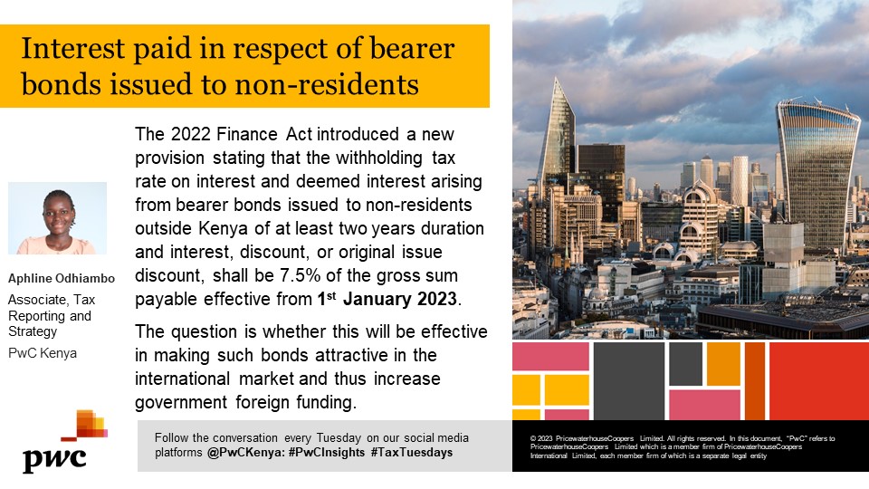 Tax Reporting and Strategy Associate Aphline Odhiambo breaks down the interest paid in respect of bearer bonds issued to non-residents based on the 2022 Finance Act. #TaxTuesday #PwCInsights