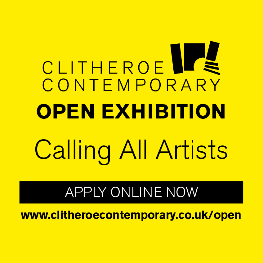 Clitheroe Contemporary Open Exhibition F A Q's...

Entry Questions and Answers can be found on the website clitheroecontemporary.co.uk/open
WHO CAN ENTER?
WHAT CAN BE ENTERED?
HOW DO I ENTER?
CAN THE WORK BE FOR SALE?
HOW MUCH IS IT TO ENTER?