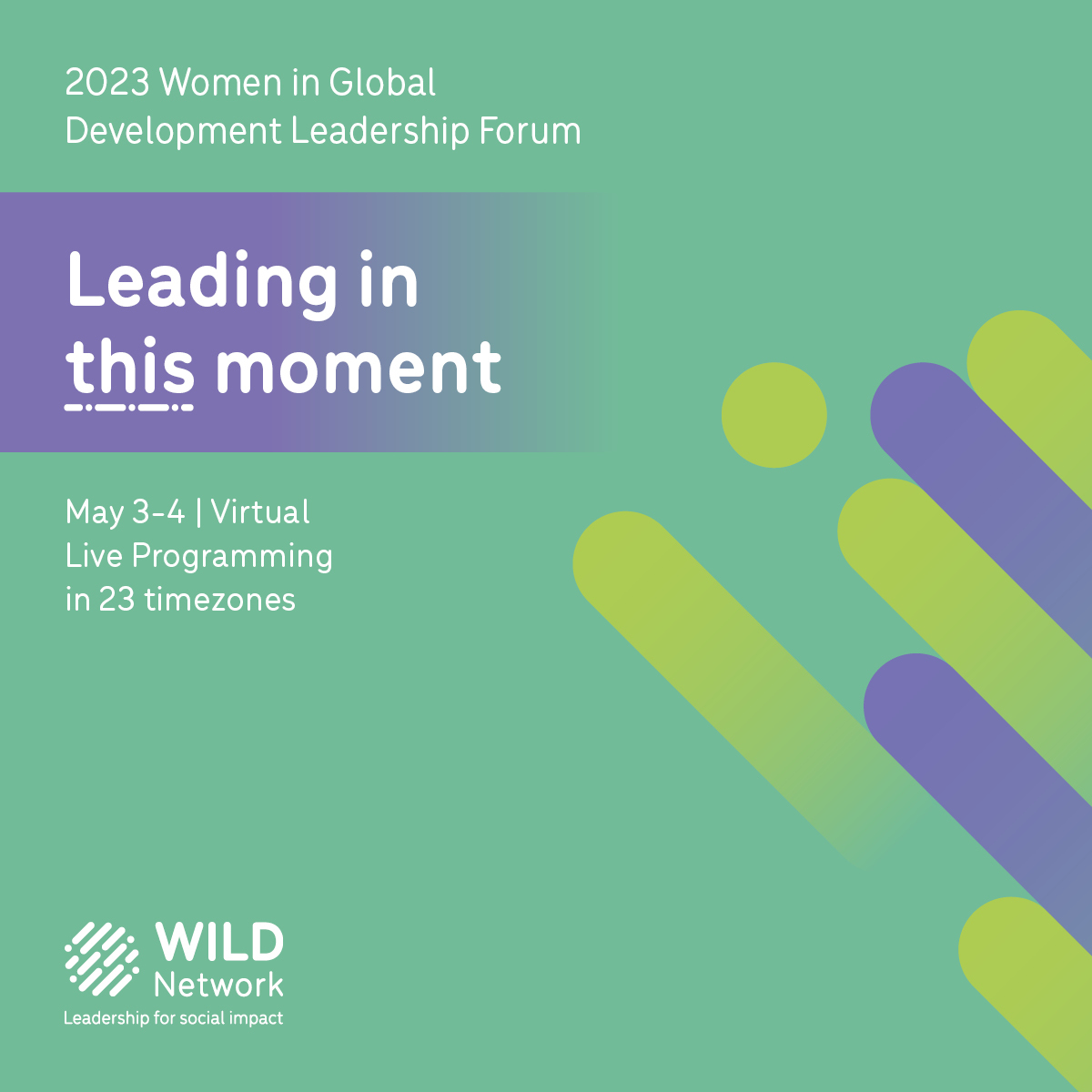 The time has come! Join us at the virtual 2023 WILD Forum, May 3-4. 

We’re looking forward to: 

Live programming in 23 time zones 

Hearing from 110+ speakers from 40 countries 

Follow the event using #WILDleaders 
 
bit.ly/3k2L87g