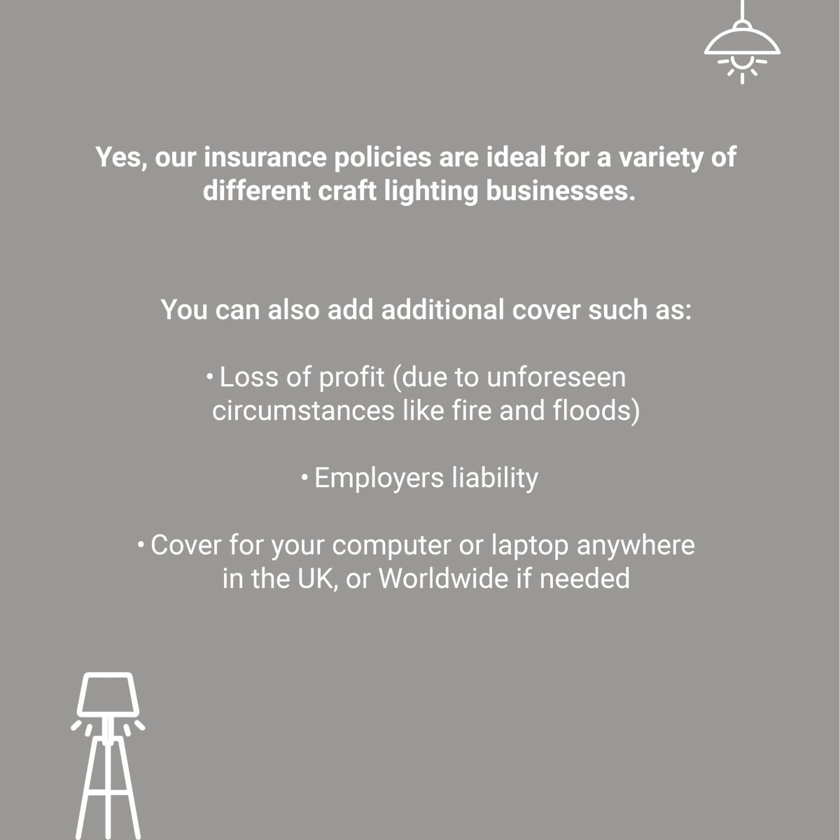 Whether you’re new to the world of making and selling handcrafted lighting, or you’ve been doing it for years, it’s vital that you’re aware of the types of insurance you need in order to trade 💡