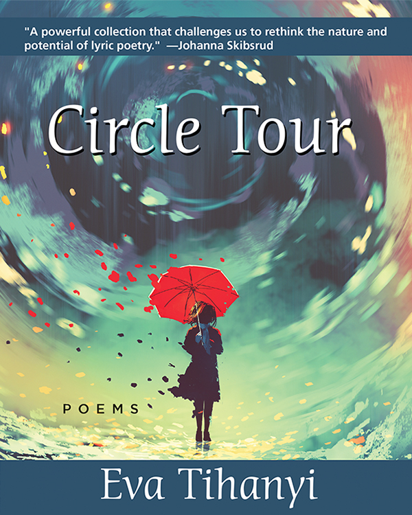 Happy Publication Day to #author #EvaTihanyi & 'Circle Tour'! Order from a local bookseller! 'what does it mean to make art and meaning in an uncertain world?...a powerful collection' inanna.ca/product/circle… #FemLitCan #FeministPoetry #poetry #CanLit #art #writers #books #PubDay