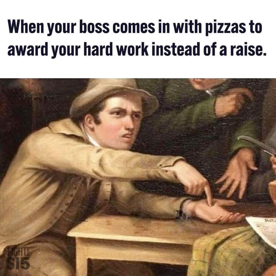 FormAUnion's tweet image. Pizza instead of a raise is inadequate no matter how you slice it.🍕#DoBetter #employeeproblems