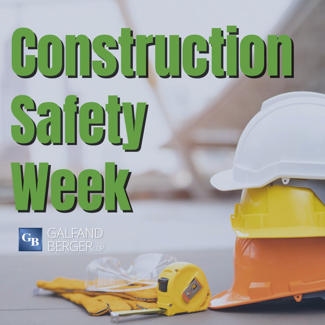 Construction Safety Week shines a light on creating safe work environments for construction workers.

#GalfandBergerLLP #PhilaLawFirm #WorkersComp #Attorney #ConstructionSafetyWeek #ConstructionSafety
