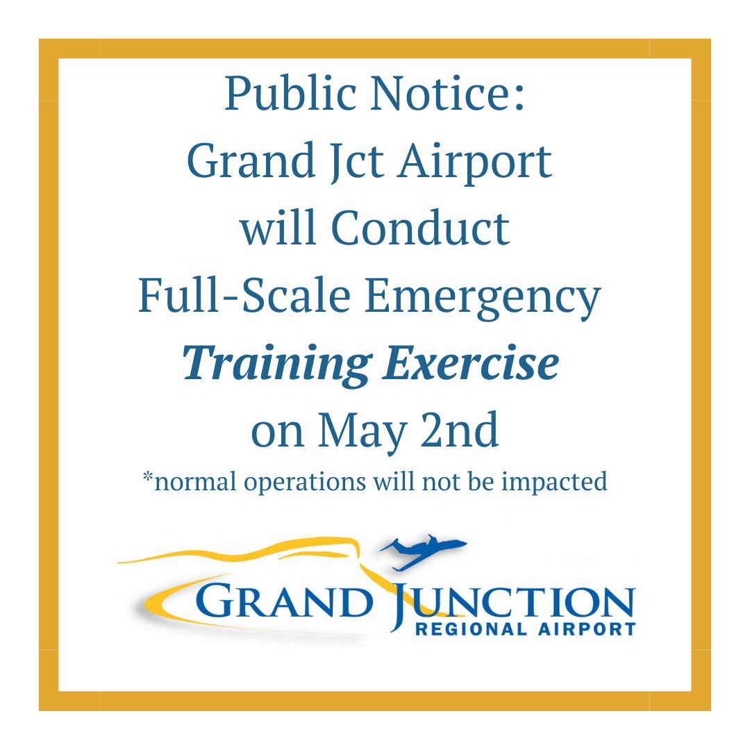 Good morning Grand Junction! As a reminder Grand Junction Regional Airport’s (GJT) Triennial Full-Scale Emergency Exercise will take place today, between 9:00 a.m.  and 12:00 p.m. on the southern portion of airport property. Travelers on Interstate 70 and Horizon Drive may see a