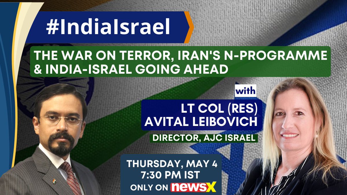 NewsX's tweet photo. #IndiaIsrael | Watch Rishabh Gulati (@Rishabh_Gulati_) discuss India-Israel Ties, Iran's Nuclear agenda &amp; the War on Terror with the Director of American Jewish Committee, Israel Lt Col (Res) Avital Leibovich (@AvitalLeibovich) only on NewsX on Thursday, 4th May 2023 at 7:30PM https://t.co/GpSWP2QjnV